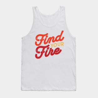Find Your Fire Tank Top